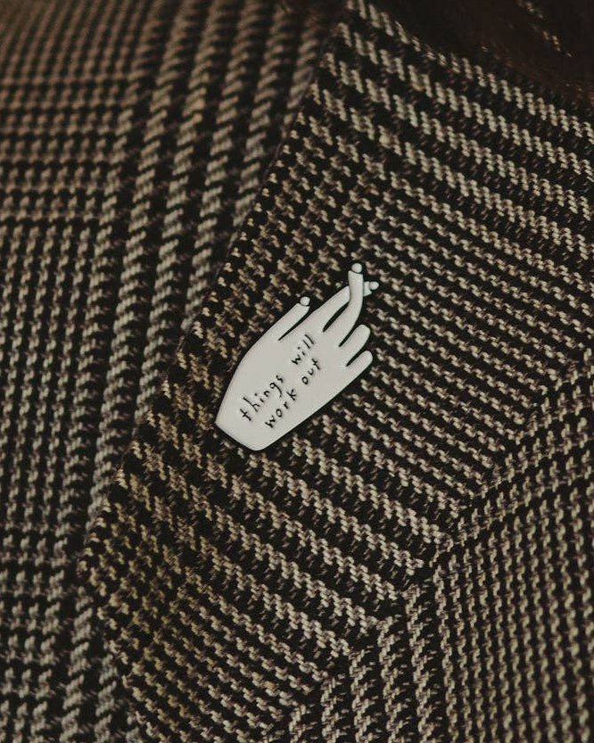things will work out enamel pin